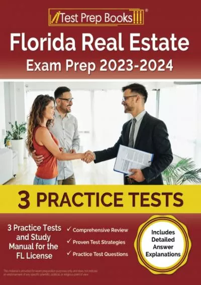 [READ] Florida Real Estate Exam Prep 2023 - 2024: 3 Practice Tests and Study Manual for the FL License [Includes Detailed Answer Explanations]