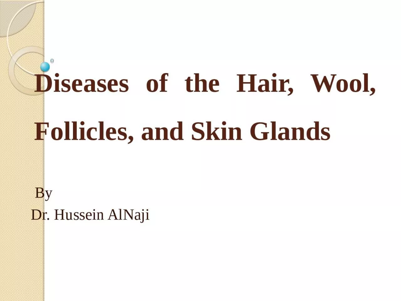 PPT-Diseases of the Hair, Wool, Follicles, and Skin Glands