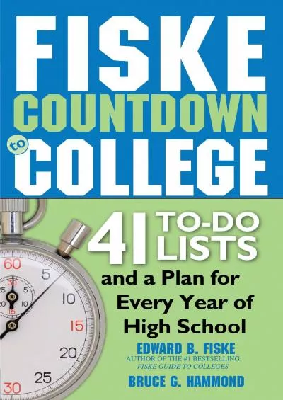 [DOWNLOAD] Fiske Countdown to College: 41 To-Do Lists and a Plan for Every Year of High