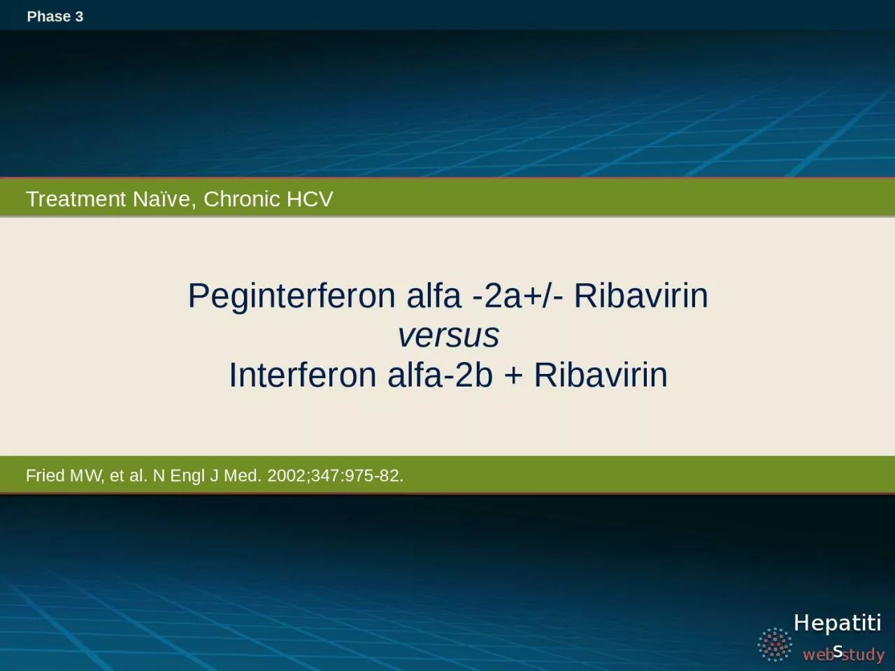 PPT-Peginterferon alfa -2a+/- Ribavirin