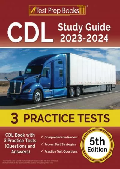 [READ] CDL Study Guide 2023-2024: CDL Book with 3 Practice Tests Questions and Answers [5th Edition]