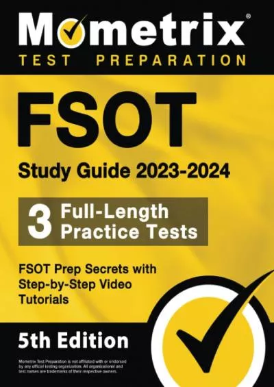 [READ] FSOT Study Guide 2023-2024 - 3 Full-Length Practice Tests, FSOT Prep Secrets with Step-by-Step Video Tutorials: [5th Edition]