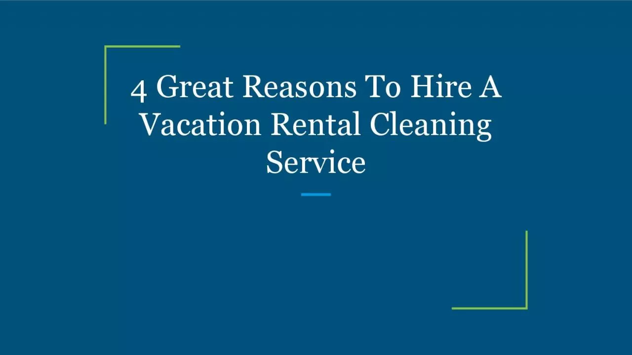 PDF-4 Great Reasons To Hire A Vacation Rental Cleaning Service