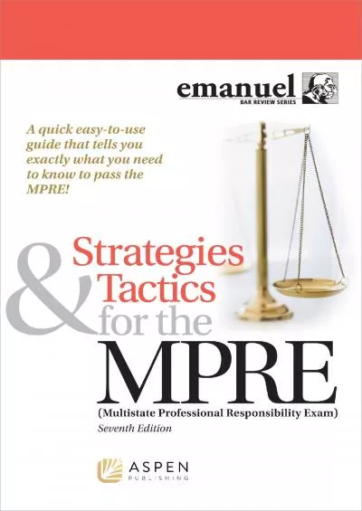 [DOWNLOAD] Strategies  Tactics for the MPRE: Multistate Professional Responsibility Exam Bar Review Series