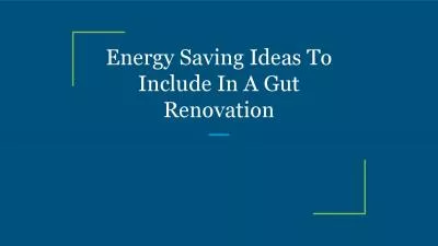 Energy Saving Ideas To Include In A Gut Renovation