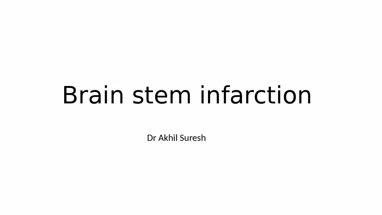 PPT-Brain stem infarction Dr Akhil Suresh