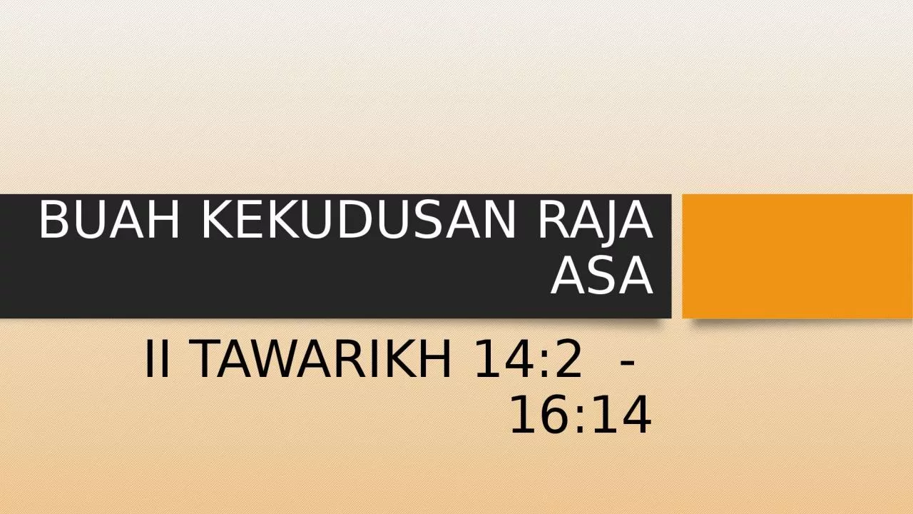 PPT-BUAH KEKUDUSAN RAJA ASA II TAWARIKH 14:2 - 16:14