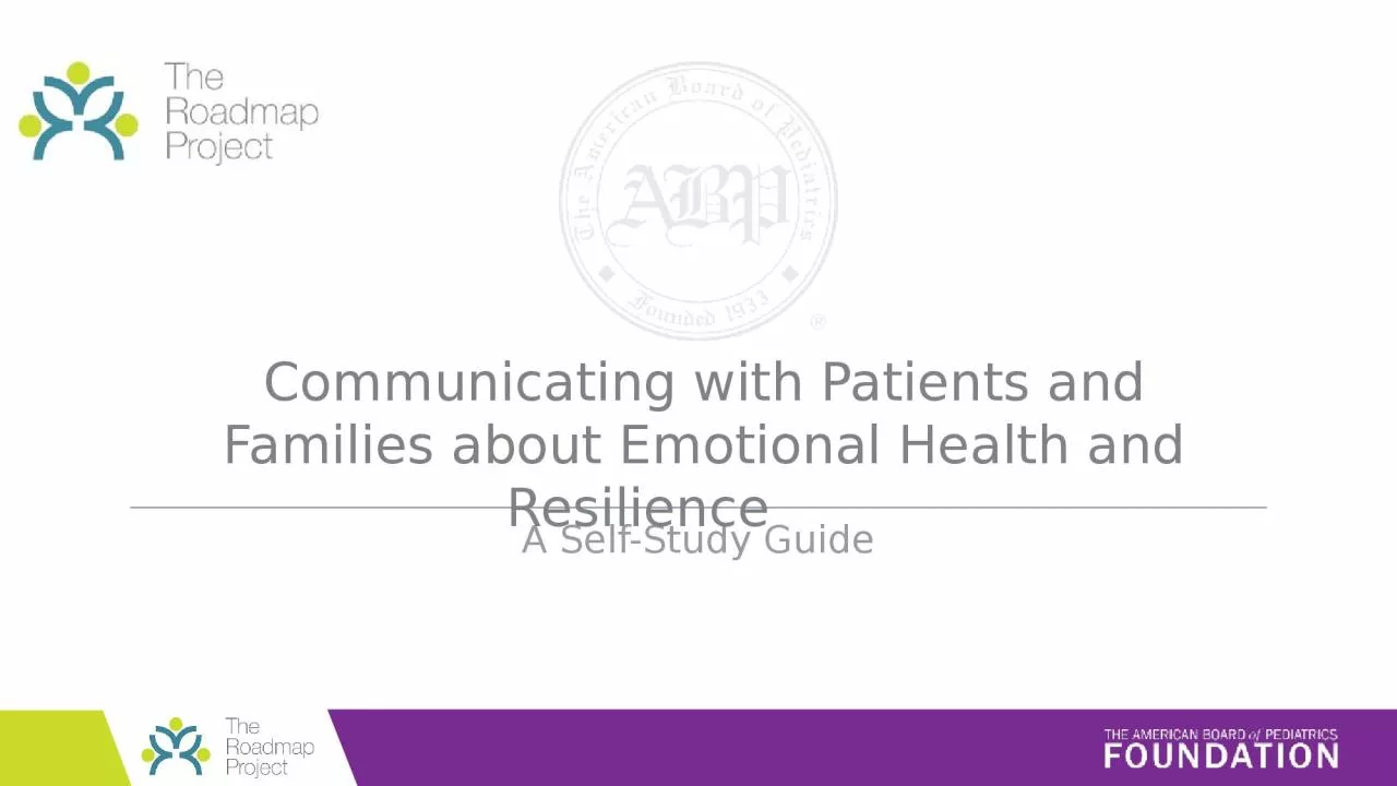 PPT-A Self-Study Guide Communicating with Patients and Families about Emotional Health and