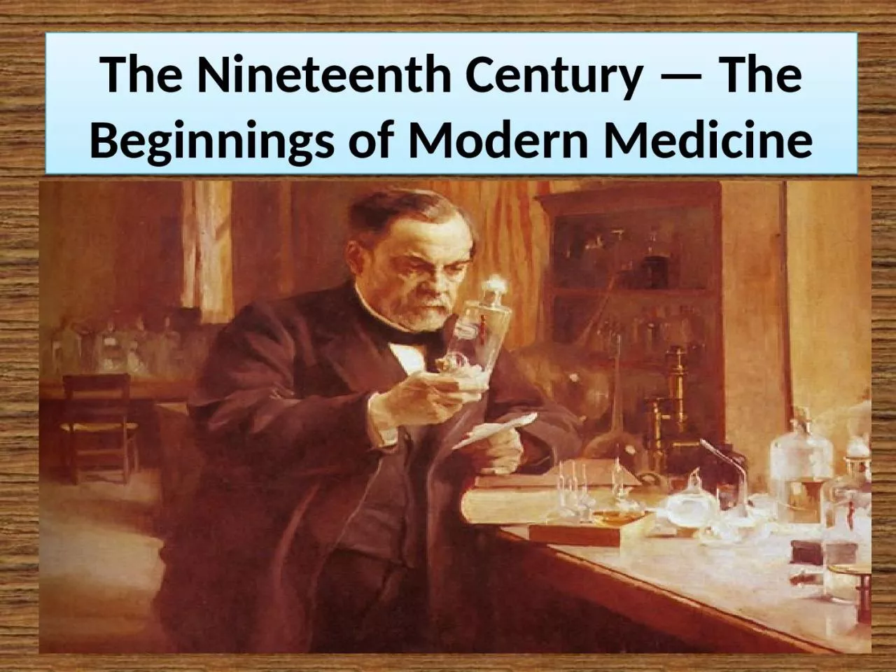 PPT-The Nineteenth Century — The Beginnings of Modern Medicine