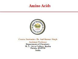 Amino Acids Course Instructor: Dr.