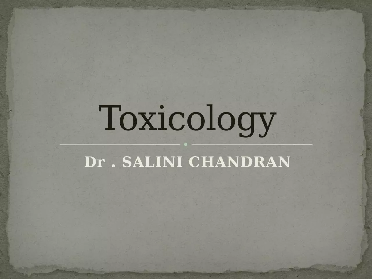 Dr . SALINI CHANDRAN Toxicology