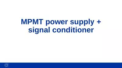 MPMT power supply + signal conditioner