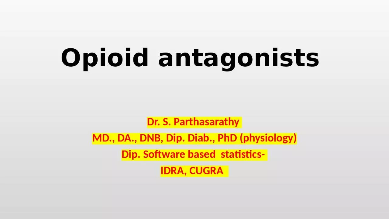 PPT-Opioid antagonists Dr. S. Parthasarathy