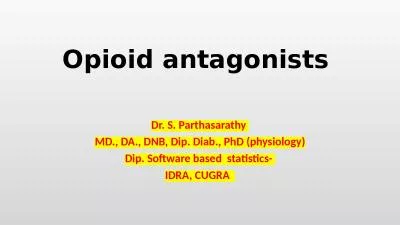 Opioid antagonists  Dr. S. Parthasarathy