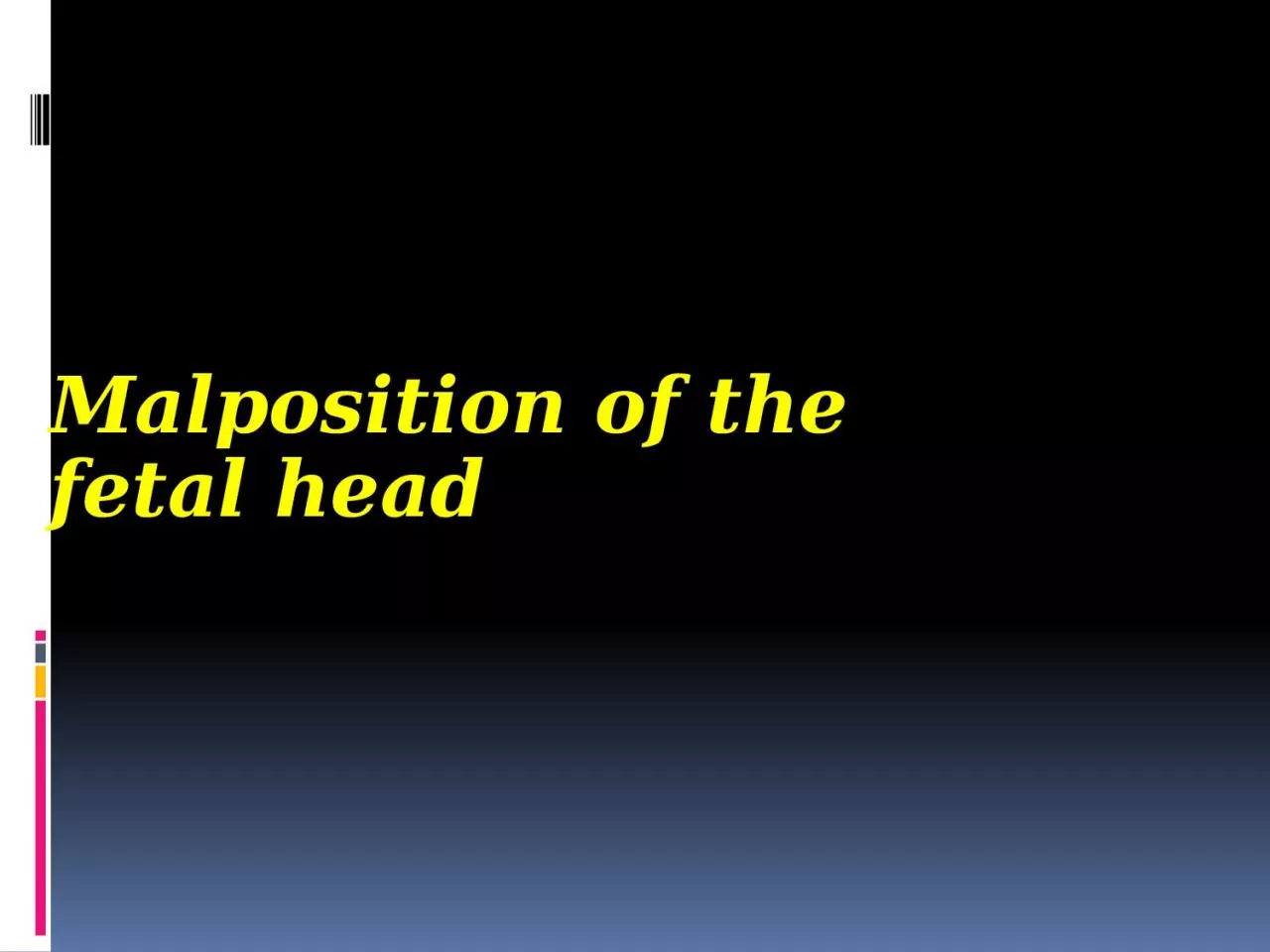 PPT-Malposition of the fetal head