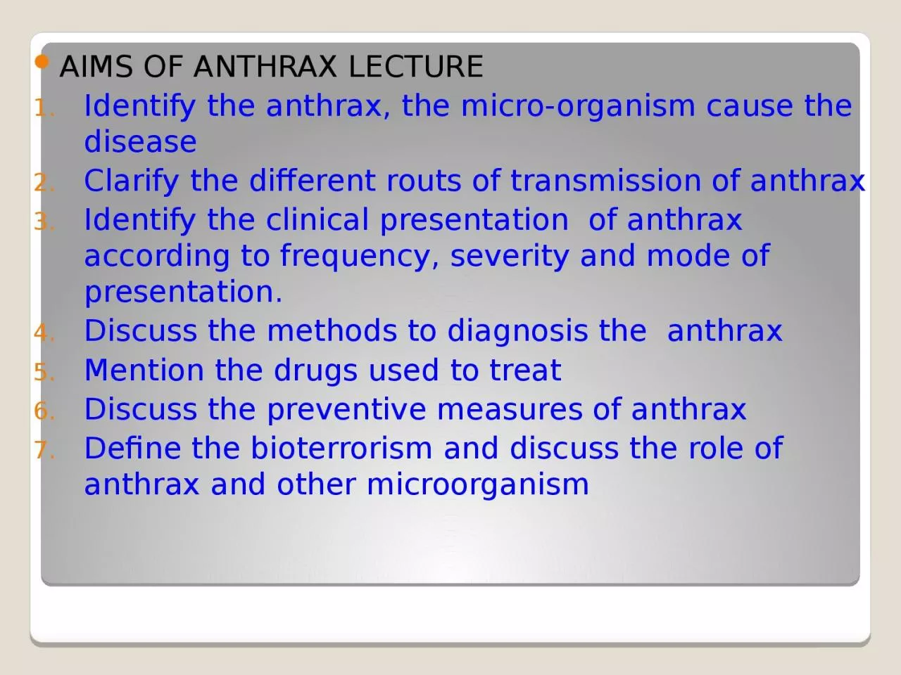 PPT-AIMS OF ANTHRAX LECTURE Identify the anthrax, the micro-organism cause the disease