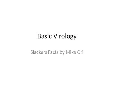 Basic Virology Slackers Facts by Mike