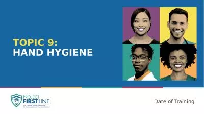 Topic 9:	 Hand Hygiene Agenda