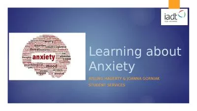 Learning about Anxiety Aisling Hagerty & Joanna Gorniak