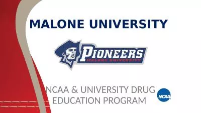 MALONE UNIVERSITY  NCAA & UNIVERSITY DRUG EDUCATION PROGRAM