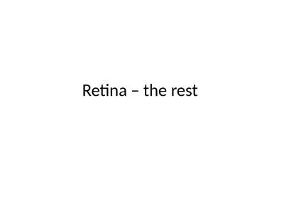 Retina –  the  rest  Retinitis pigmentosa