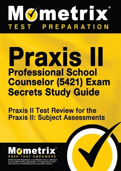 [READ] Praxis II Professional School Counselor 5421 Exam Secrets Study Guide: Praxis II Test Review for the Praxis II: Subject Assessments Mometrix Secrets Study Guides