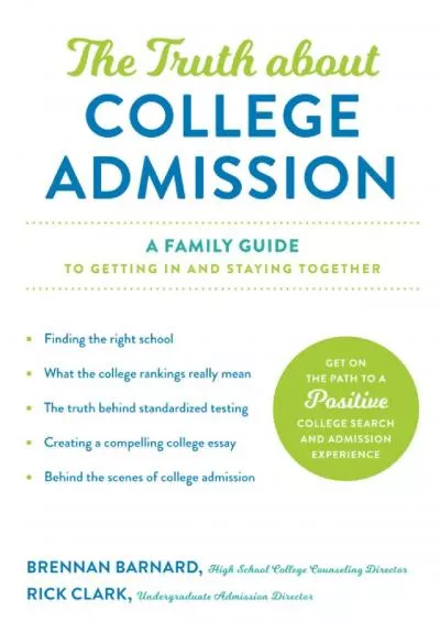 [READ] The Truth about College Admission: A Family Guide to Getting In and Staying Together