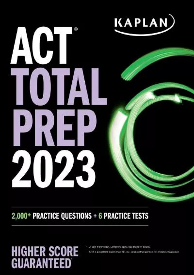 [DOWNLOAD] ACT Total Prep 2023: 2,000+ Practice Questions + 6 Practice Tests Kaplan Test Prep
