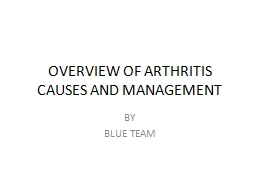 OVERVIEW OF ARTHRITIS CAUSES AND MANAGEMENT