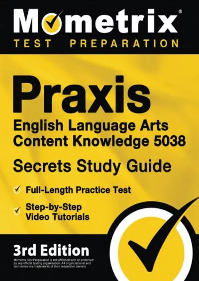 [READ] Praxis English Language Arts Content Knowledge 5038 Secrets Study Guide: Full-Length Practice Test, Step-by-Step Video Tutorials: [3rd Edition]