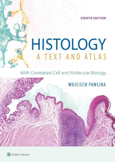 [READ] Histology: A Text and Atlas: With Correlated Cell and Molecular Biology