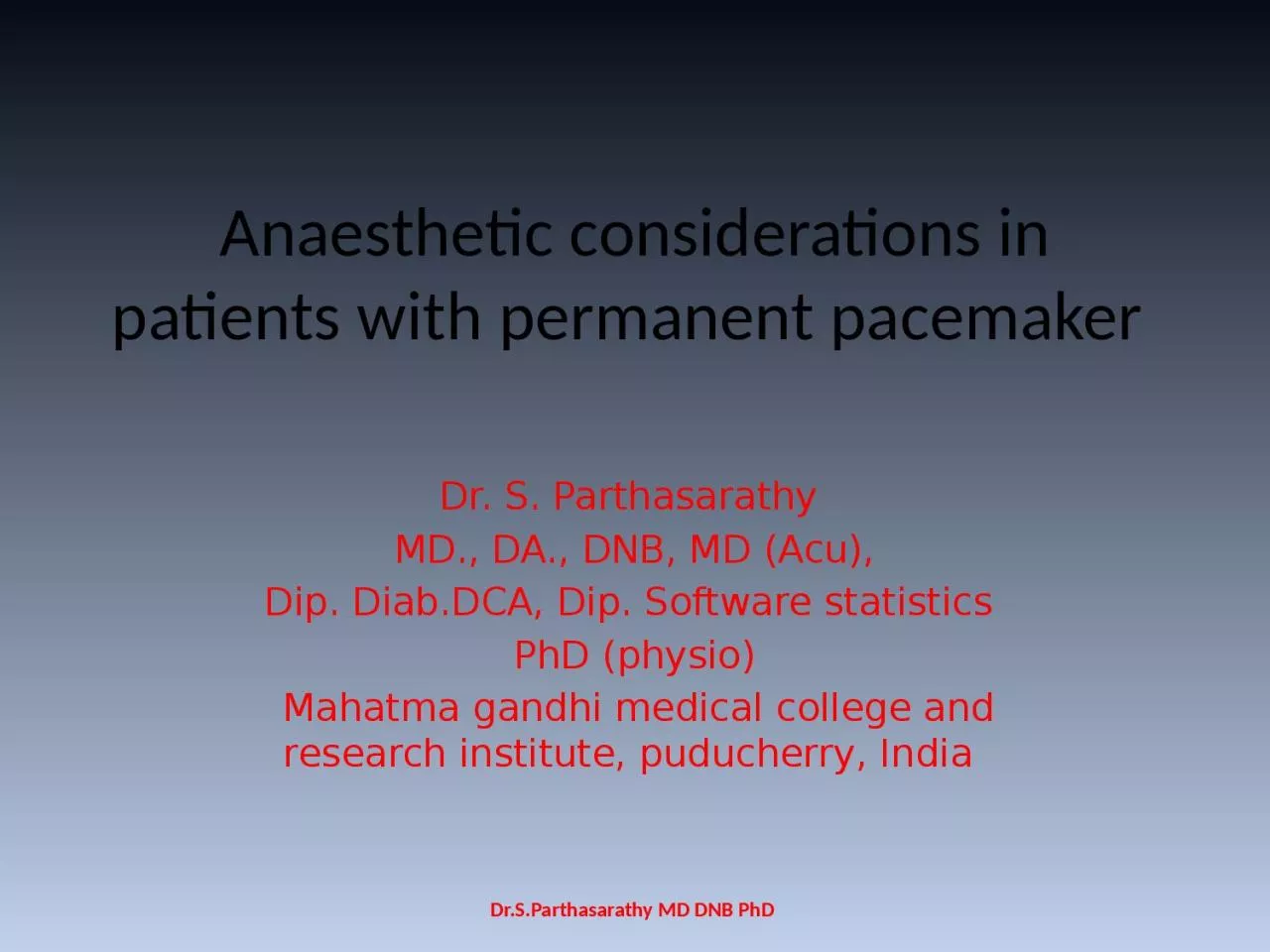 PPT-Anaesthetic considerations in patients with permanent pacemaker