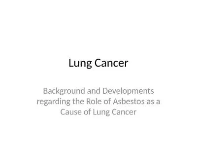 Lung Cancer Background and Developments regarding the Role of Asbestos as a Cause of Lung