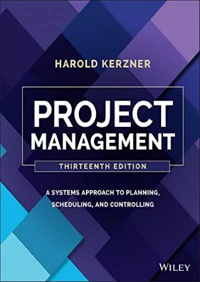 [READ] Project Management: A Systems Approach to Planning, Scheduling, and Controlling