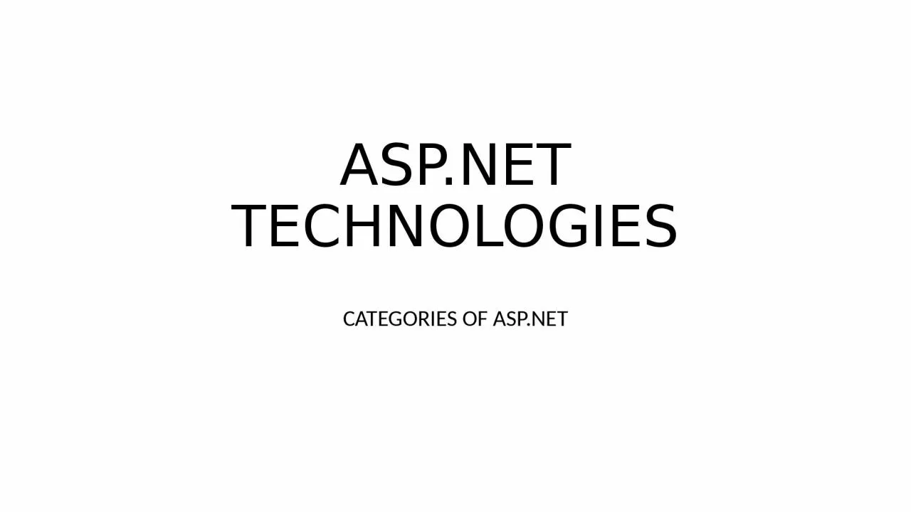 PPT-ASP.NET TECHNOLOGIES CATEGORIES OF ASP.NET