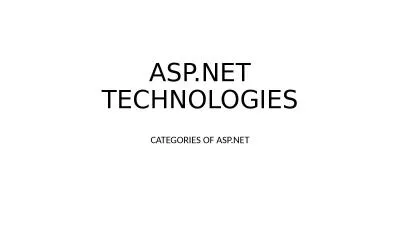 ASP.NET TECHNOLOGIES    CATEGORIES OF ASP.NET