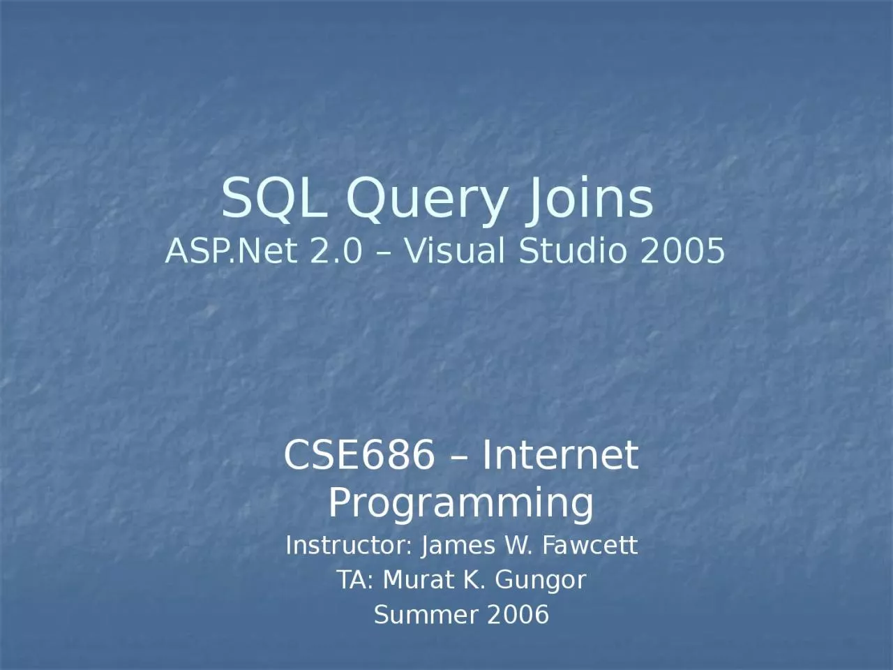 PPT-SQL Query Joins ASP.Net 2.0 – Visual Studio 2005