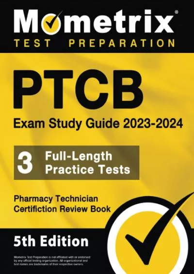 [EBOOK] PTCB Exam Study Guide 2023-2024 - 3 Full-Length Practice Tests, Pharmacy Technician Certification Secrets Review Book: [5th Edition]
