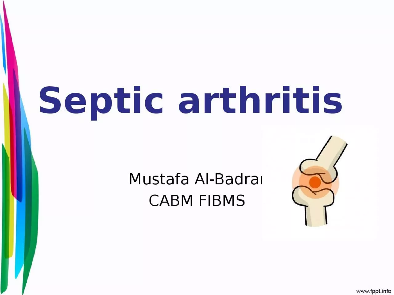 Septic arthritis  Mustafa Al-Badran