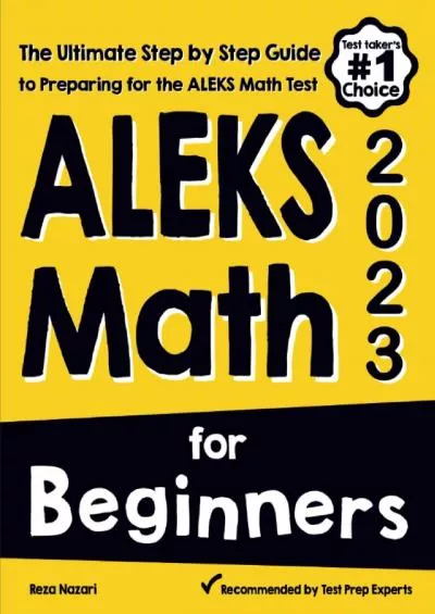 [DOWNLOAD] ALEKS Math for Beginners: The Ultimate Step by Step Guide to Preparing for