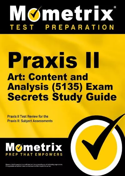 [EBOOK] Praxis II Art: Content and Analysis 5135 Exam Secrets Study Guide: Praxis II Test Review for the Praxis II: Subject Assessments Secrets Mometrix