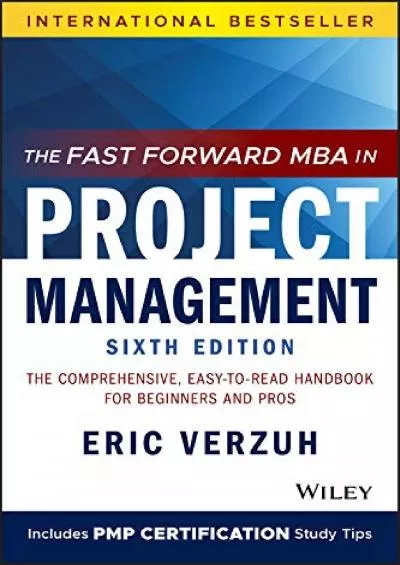 [READ] The Fast Forward MBA in Project Management: The Comprehensive, Easy-to-Read Handbook