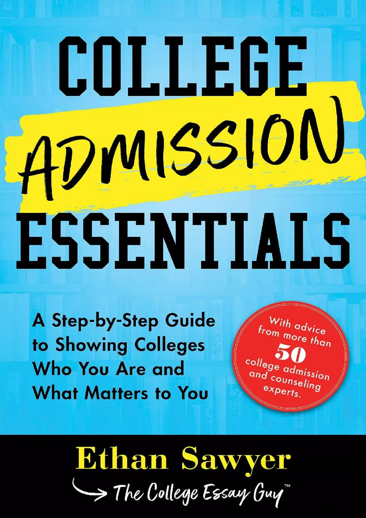 [READ] College Admission Essentials: A Step-by-Step Guide to Showing Colleges Who You