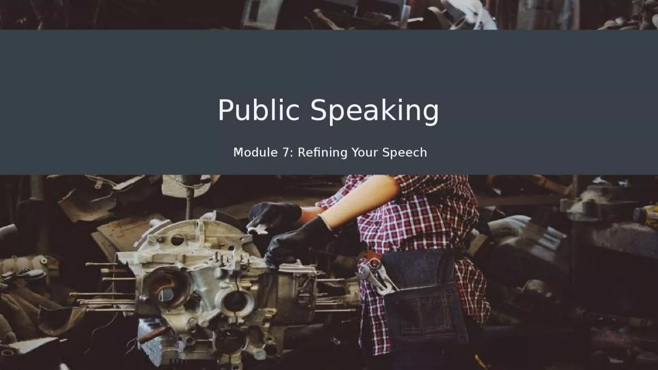 PPT-Public Speaking Module 7: Refining Your Speech