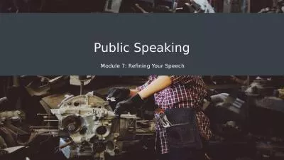 Public Speaking Module 7: Refining Your Speech