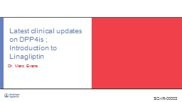 Dr. Marc Evans  Latest clinical updates on DPP4is ;