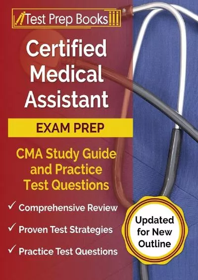 [EBOOK] Certified Medical Assistant Exam Prep 2023-2024: CMA Study Guide and Practice Test Questions [Updated for New Outline]