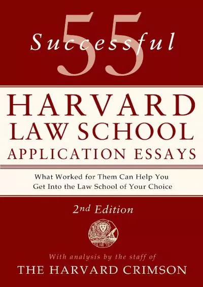 [DOWNLOAD] 55 Successful Harvard Law School Application Essays, 2nd Edition: With Analysis