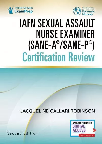 [EBOOK] IAFN Sexual Assault Nurse Examiner SANE-A®/SANE-P® Certification Review, Second