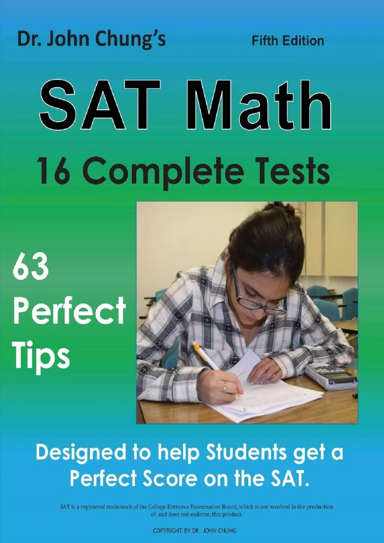 PDF-[DOWNLOAD] Dr. John Chung\'s SAT Math Fifth Edition: 63 Perfect Tips and 16 Complete Tests